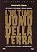 L' Ultimo Uomo Della Terra (CE) (2 Dvd)