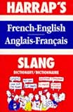 Review Chambers Harrap  / French Slang Dictionary: English-French, Francais-Anglais (Harrap)