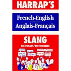 French Slang Dictionary: English-French, Francais-Anglais (Harrap)