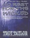 No Rest for the Wicked: History & Hauntings of American Crime & Unsolved Mysteries