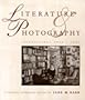 Literature & Photography: Interactions 1840-1990 : A Critical Anthology