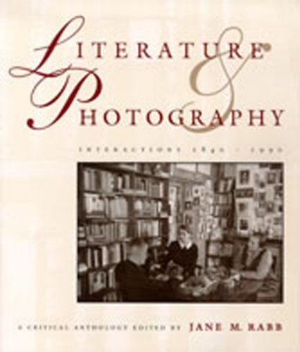 literature and photography interactions 1840 1990  a critical anthology