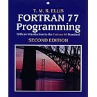 Click here to buy  Fortran 77 Programming: With an Introduction to the Fortran 90... by T. M. R. Ellis.