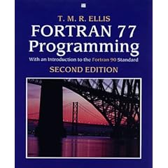 FORTRAN 77 Programming: with an Introduction to the FORTRAN 90 Standard (International Computer Science Series)