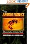 The Amber Forest: A Reconstruction of a Vanished World.