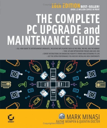 The Complete PC Upgrade and Maintenance Guide (Complete PC Upgrade & Maintenance Guide)