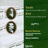 Fuchs: Piano Concerto, Op. 27; Kiel: Piano Concerto, Op. 30