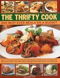 The thrifty cook : 200 best ever meals on a budget : more than 200 delicious step-by-step recipes shown in 800 photographs, including handy tips, hints and guidelines for saving money in the kitchen
