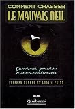 Comment chasser le mauvais oeil : Exorcismes, protection et contre-envoûtements