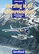 Sturzflug in die Schwerelosigkeit. Luftfahrtabenteuer in aller Welt