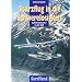 Sturzflug in die Schwerelosigkeit. Luftfahrtabenteuer in aller Welt