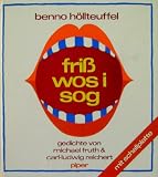 Produkt-Bild: Friss wos i sog. Gedichte von Michael Fruth und Carl- Ludwig Reichert