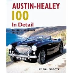 Austin Healey 100 In Detail: BN1,BN2,100M and 100S,1953-56