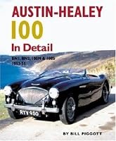 Austin-Healey 100 In Detail: BN1, BN2, 100M & 100S 1953-56 (In Detail)
