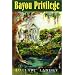The Bayou Privilege