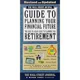 The WALL STREET JOURNAL GUIDE TO PLANNING YOUR FINANCIAL FUTURE REVISED (Wall Street Journal (Lightbulb Press))