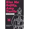 Kiss Me Softly, Amy Turtle