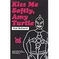 Kiss Me Softly, Amy Turtle