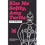 Kiss Me Softly, Amy Turtle