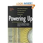 Powering Up: How Public Managers Can Take Control of Information Technology (Governing... by Katherine Barrett, Richard Greene, and Katherine Greene