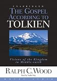 The Gospel According to Tolkien: Visions of the Kingdom in Middle-Earth
