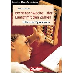 Cornelsen Eltern-Sprechstunde: Rechenschw�che - der Kampf mit den Zahlen: Hilfen bei Dyskalkulie