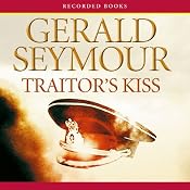 Traitor’s Kiss | [Gerald Seymour]
