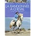 La randonn�e � cheval : Conseils techniques, partir, sur le terrain