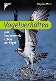Vogelverhalten. Das faszinierende Leben der Voegel