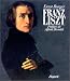 Franz Liszt. Chronique biographique en images et en documents Franz Liszt. Chronique biographique en images et en documents
