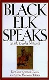 Black Elk Speaks: Being the Life Story of a Holy Man of the Oglala Sioux