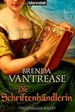 Die Schriftenh&auml;ndlerin: Historischer Roman - Brenda Vantrease
