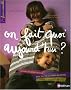 On fait quoi aujourd'hui ? : Activit�s et dr�les de jeux pour faire du quotidien en famille une aventure extraordinaire