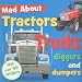 Mad about Tractors, Trucks, Diggers, and Dumpers