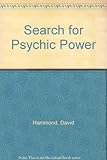 The search for psychic power : the evolution of mind