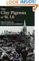 The Clay Pigeons of St. L�