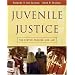 Juvenile Justice: The System, Process and Law