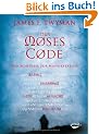 Der Moses-Code: Der Schl�ssel zur Manifestation