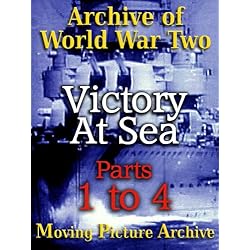 Archive of World War Two - Victory at Sea - Parts 1 to 4