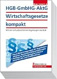 HGB, GmbHG, AktG, Wirtschaftsgesetze kompakt Ausgabe 2011/II: Mit den schuldrechtlichen Regelungen des BGB - Walhalla Walhalla Gesetzestexte