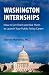 Washington Internships: How to Get Them and Use Them to Launch Your Public Policy Career