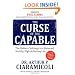 The Curse of the Capable: The Hidden Challenges to a Balanced, Healthy, High-Achieving Life