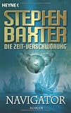 Die Zeit-Verschw&ouml;rung: Navigator: Roman - Stephen Baxter