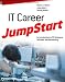 Books : IT Career JumpStart: An Introduction to PC Hardware, Software, and Networking (Jumpstart (Sybex))