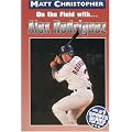 On the Field with... Alex Rodriguez book cover