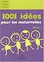 1001 id�es pour les maternelles : Volume 1