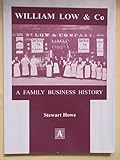 William Low & Co. : a family business history