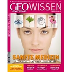 GEO Wissen 42/2008: Sanfte Medizin: Der andere Weg zur Gesundheit