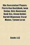 Rbc Roosendaal Players: Pierre Van Hooijdonk, Iwan Redan, Elvis Hammond, Henk Vos, Glenn Helder, Harald Wapenaar, Oscar Moens, Tyrone Loran-