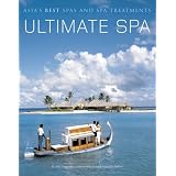 UltimateSpa:Asia'sBestSpasandSpaTreatments